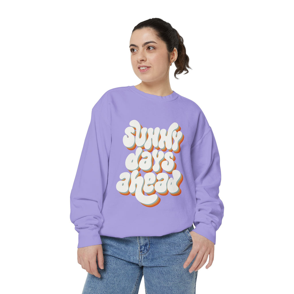 Sunny Days Ahead Unisex Garment-Dyed Sweatshirt, Cozy Pullover, Casual Outfit, Spring Fashion, Gift for Friends