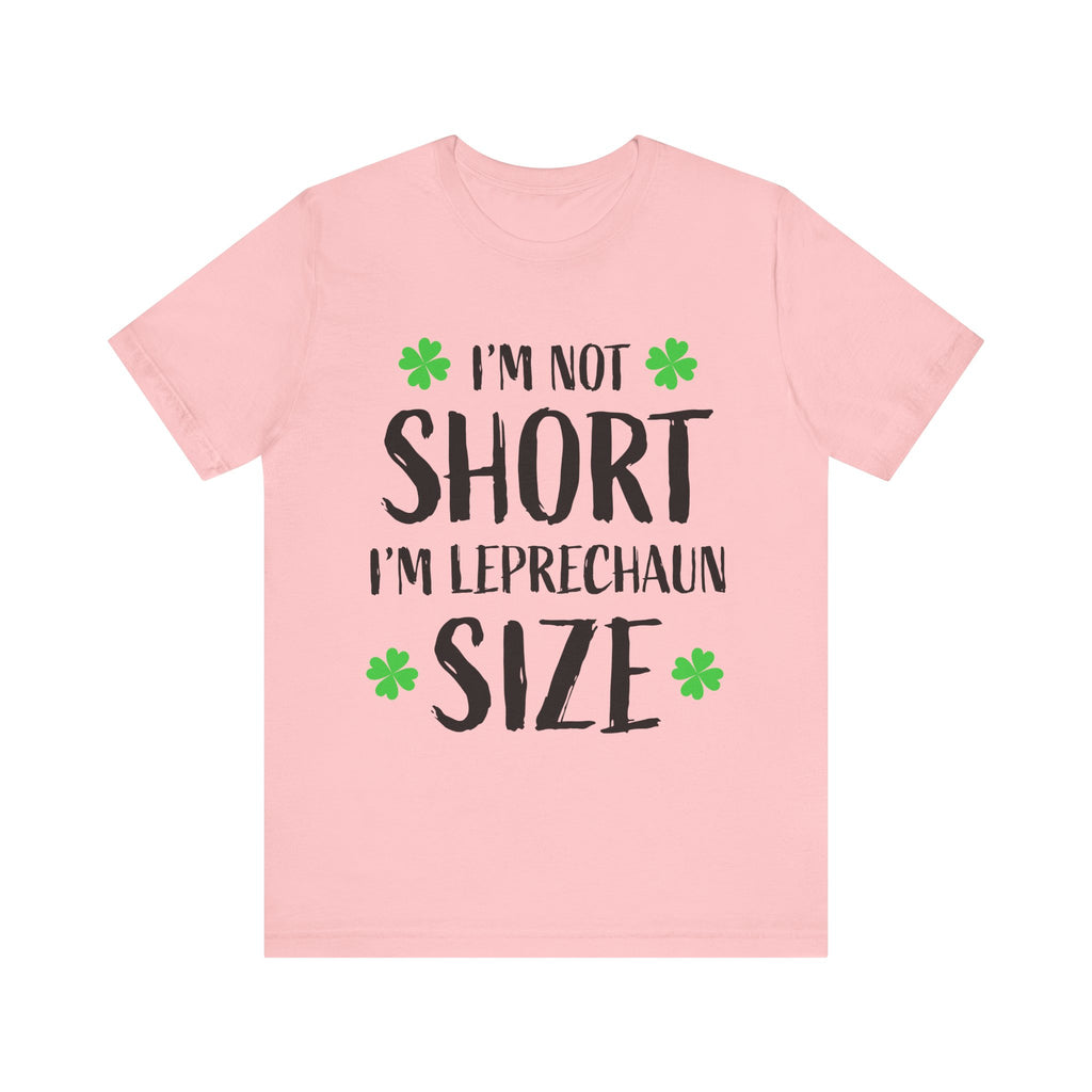 St. Patrick's Day Tee, Leprechaun Size Shirt, Unisex Graphic Tee, Funny Irish T-shirt, Short Stature Humor Apparel