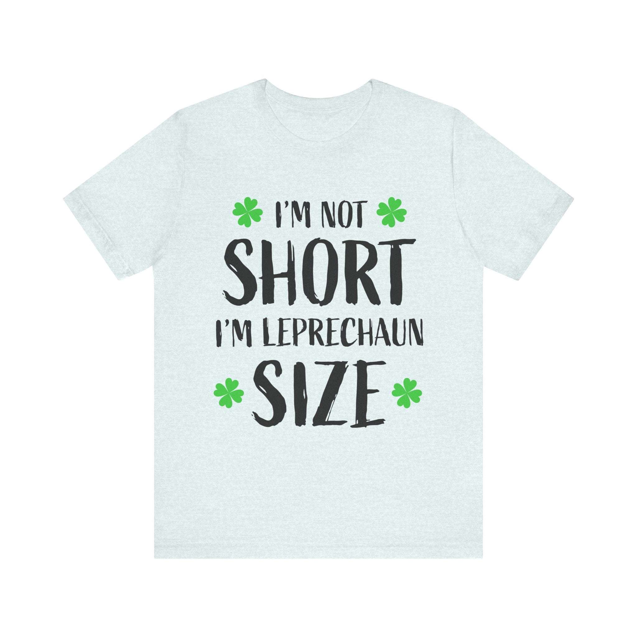 St. Patrick's Day Tee, Leprechaun Size Shirt, Unisex Graphic Tee, Funny Irish T-shirt, Short Stature Humor Apparel