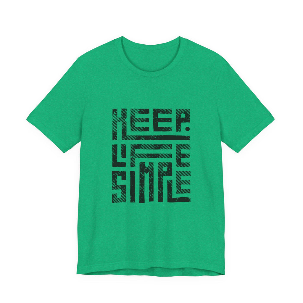 Keep Life Simple Tee | Unisex Jersey Shirt for Minimalists, Casual Wear, Everyday Fashion, Relaxed Style, Gift Idea