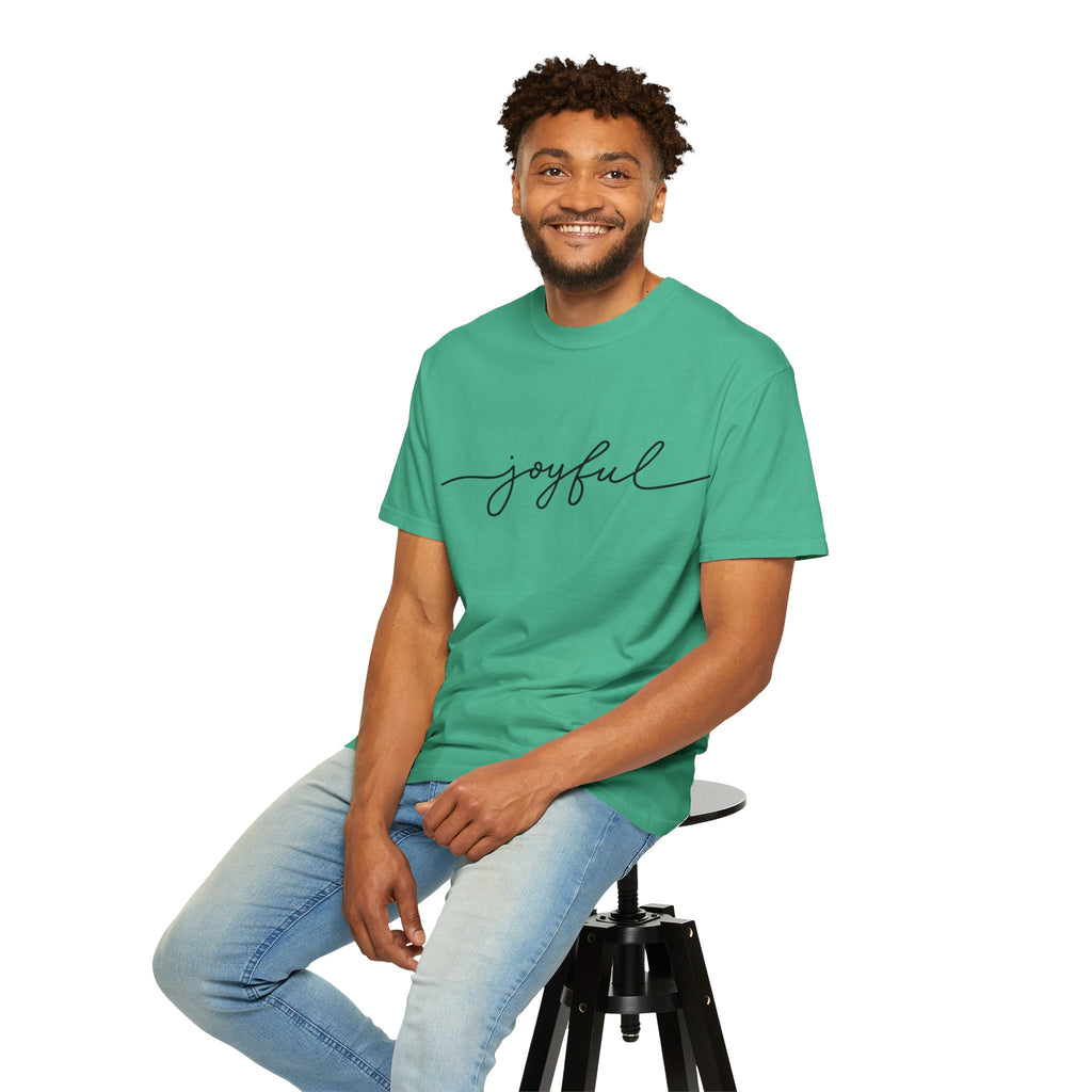 Joyful Unisex Garment-Dyed T-Shirt, Positive Vibes Shirt, Casual Everyday Tee, Gift for Friends, Birthday Celebration Top