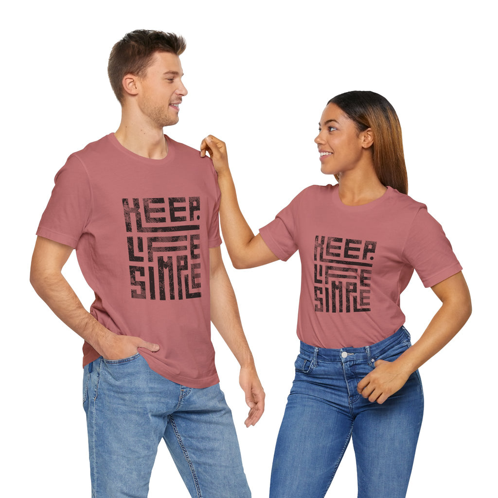 Keep Life Simple Tee | Unisex Jersey Shirt for Minimalists, Casual Wear, Everyday Fashion, Relaxed Style, Gift Idea