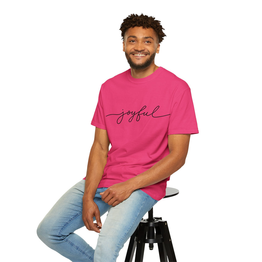 Joyful Unisex Garment-Dyed T-Shirt, Positive Vibes Shirt, Casual Everyday Tee, Gift for Friends, Birthday Celebration Top