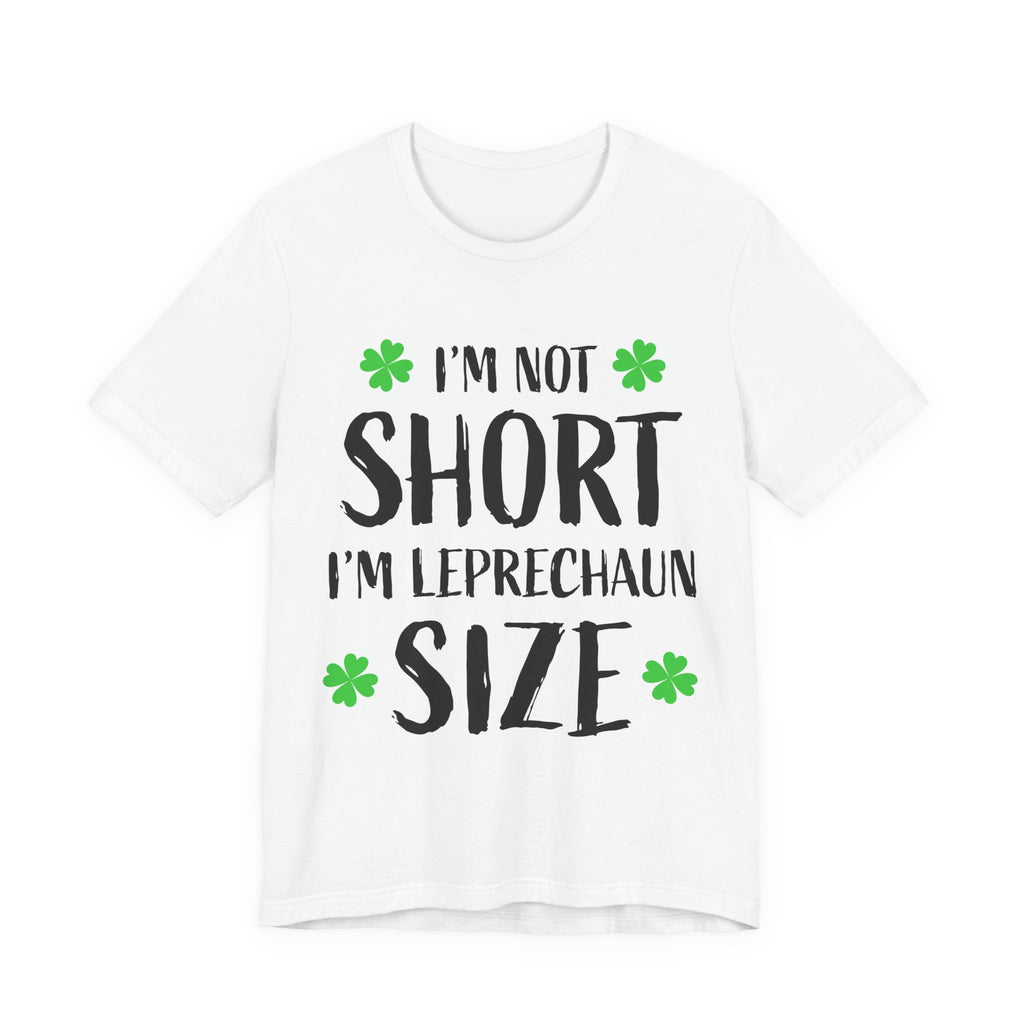 St. Patrick's Day Tee, Leprechaun Size Shirt, Unisex Graphic Tee, Funny Irish T-shirt, Short Stature Humor Apparel