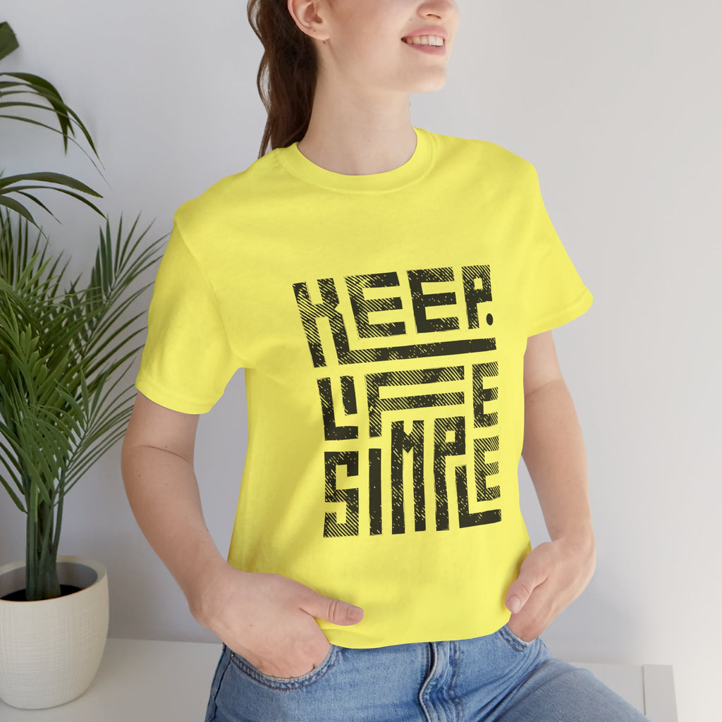 Keep Life Simple Tee | Unisex Jersey Shirt for Minimalists, Casual Wear, Everyday Fashion, Relaxed Style, Gift Idea