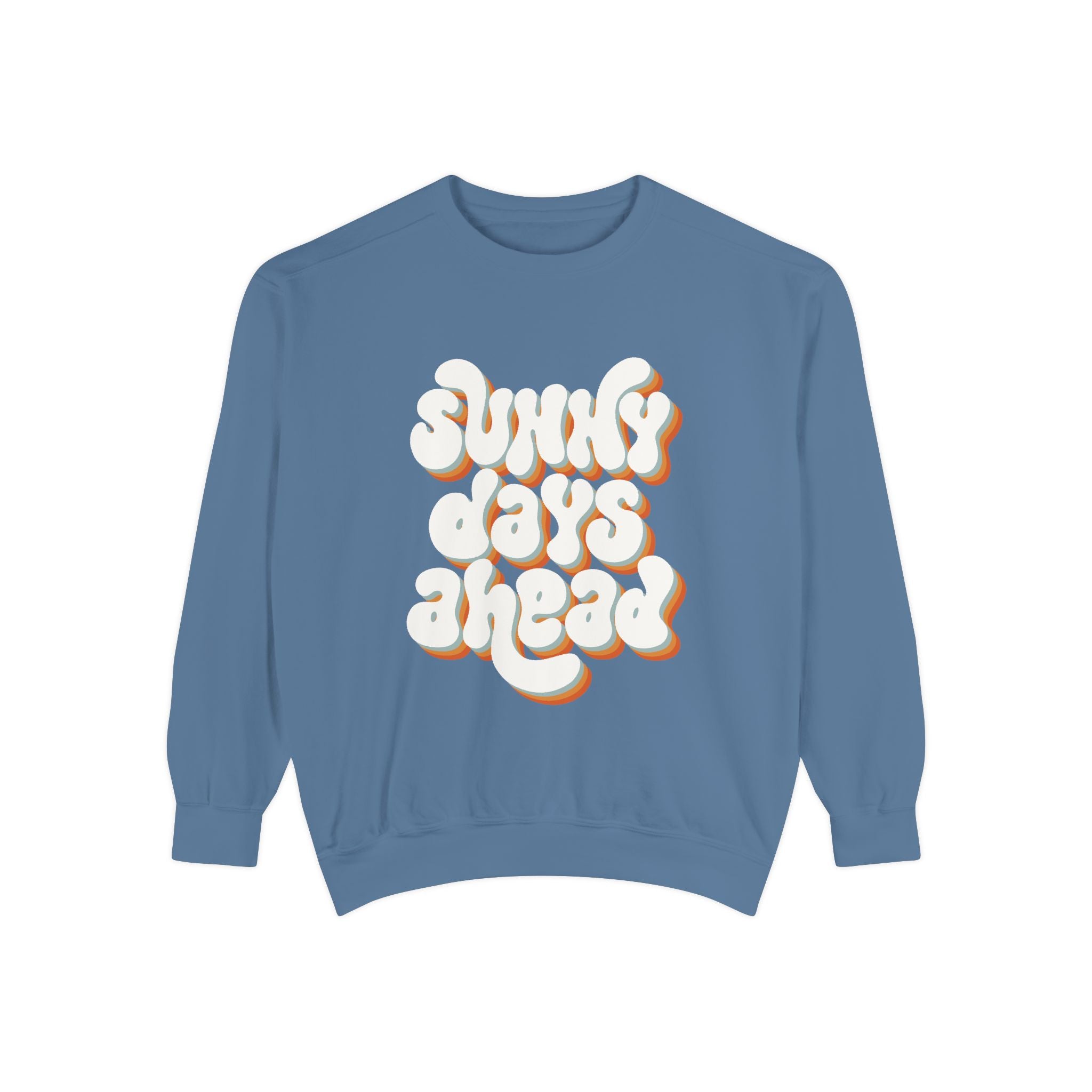 Sunny Days Ahead Unisex Garment-Dyed Sweatshirt, Cozy Pullover, Casual Outfit, Spring Fashion, Gift for Friends