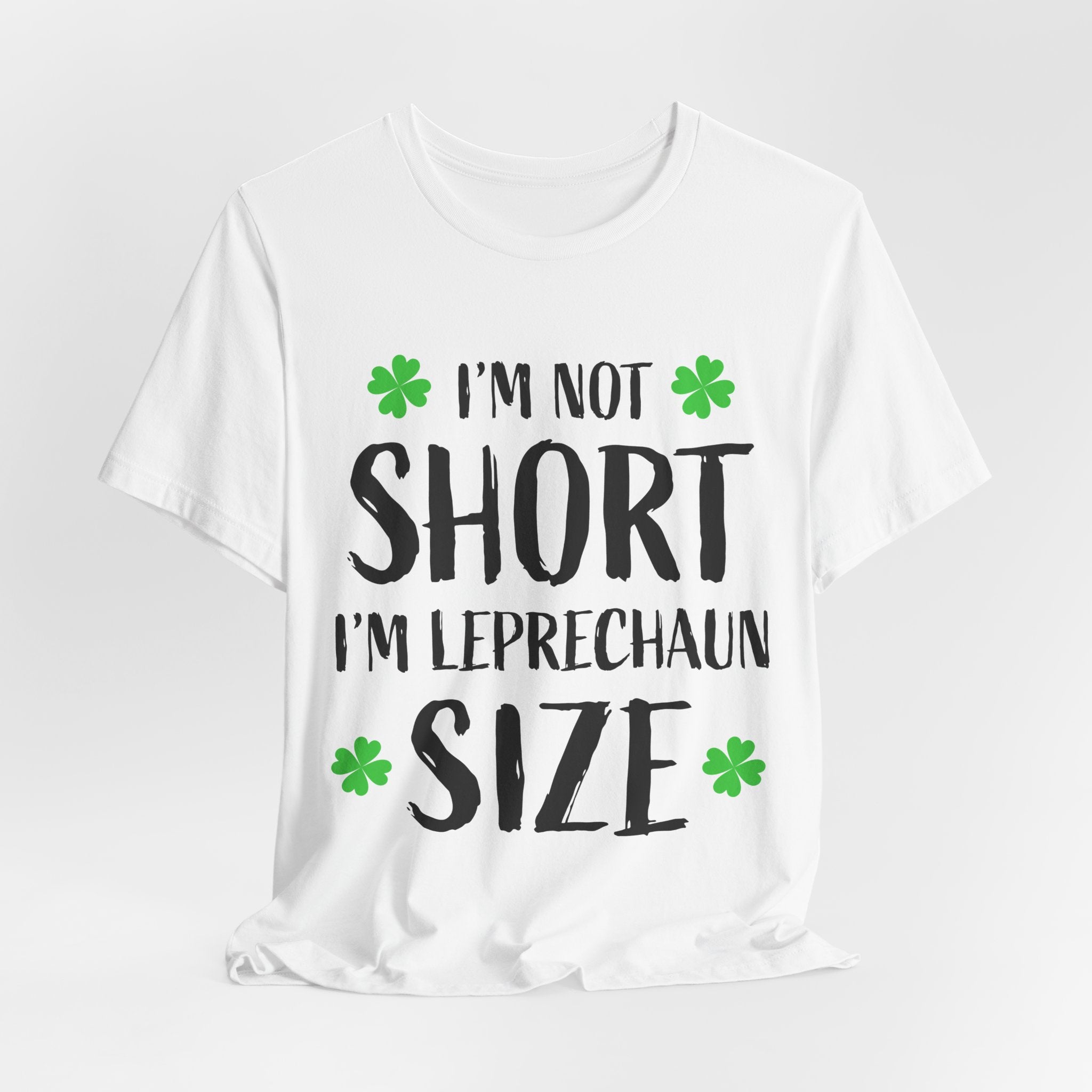 St. Patrick's Day Tee, Leprechaun Size Shirt, Unisex Graphic Tee, Funny Irish T-shirt, Short Stature Humor Apparel