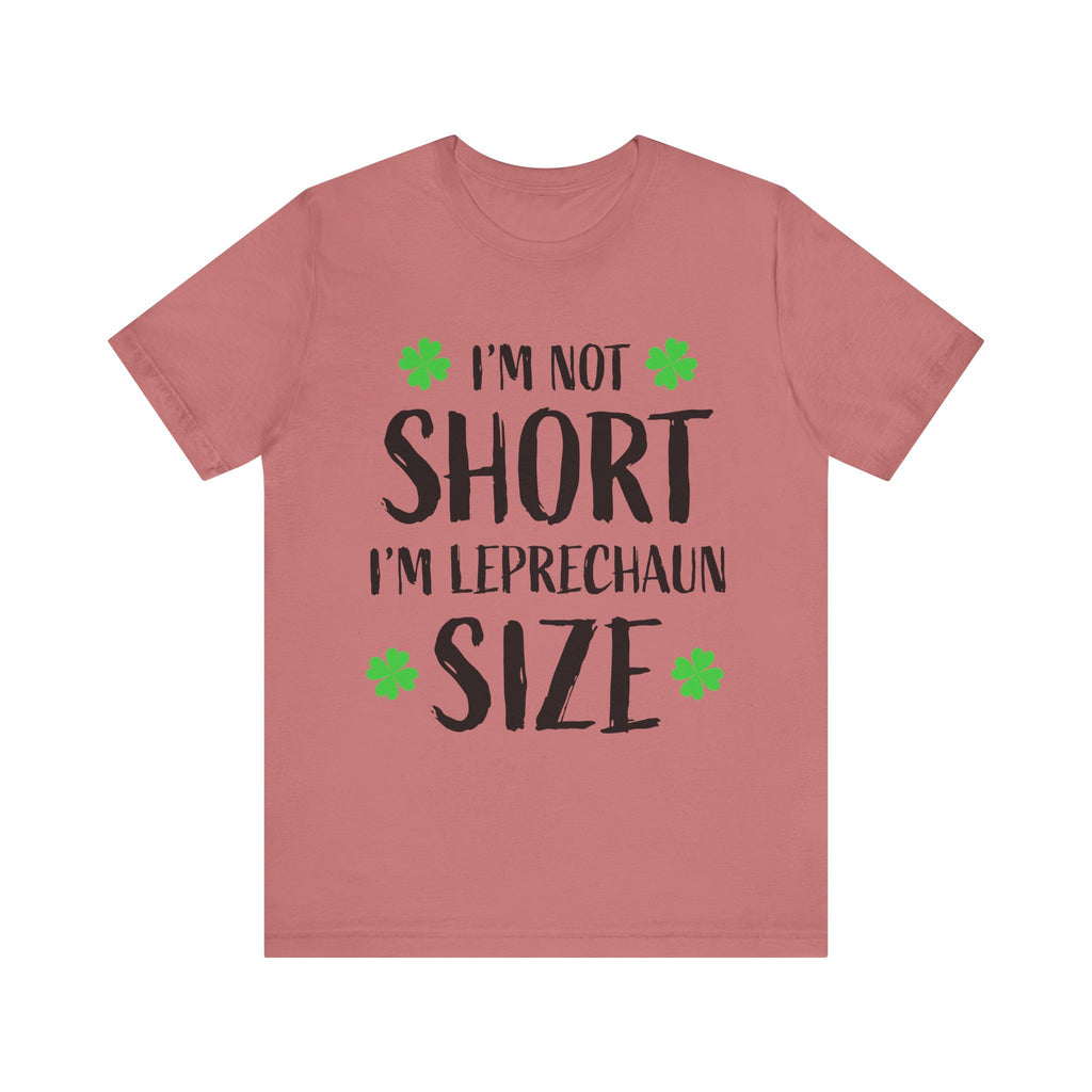 St. Patrick's Day Tee, Leprechaun Size Shirt, Unisex Graphic Tee, Funny Irish T-shirt, Short Stature Humor Apparel