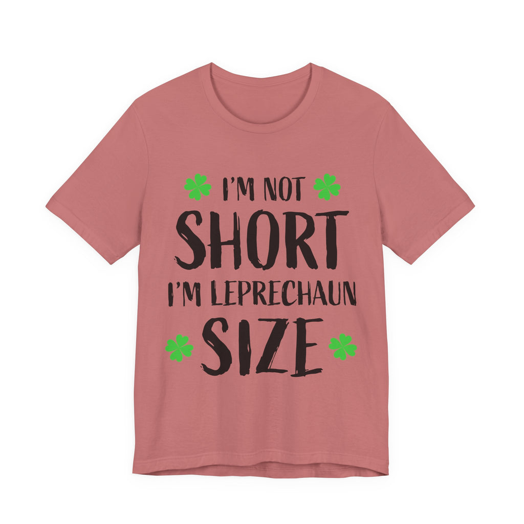 St. Patrick's Day Tee, Leprechaun Size Shirt, Unisex Graphic Tee, Funny Irish T-shirt, Short Stature Humor Apparel