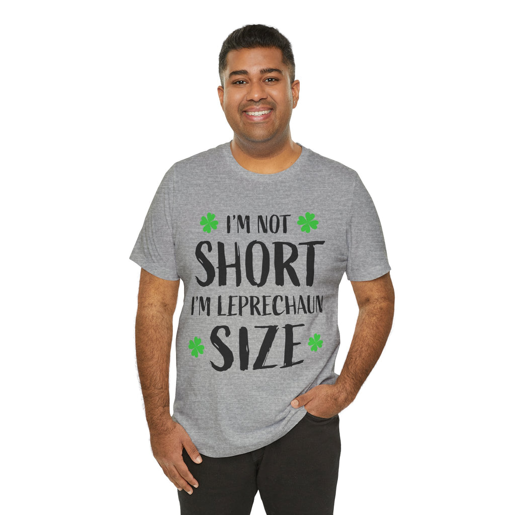 St. Patrick's Day Tee, Leprechaun Size Shirt, Unisex Graphic Tee, Funny Irish T-shirt, Short Stature Humor Apparel