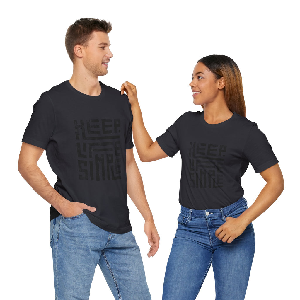 Keep Life Simple Tee | Unisex Jersey Shirt for Minimalists, Casual Wear, Everyday Fashion, Relaxed Style, Gift Idea