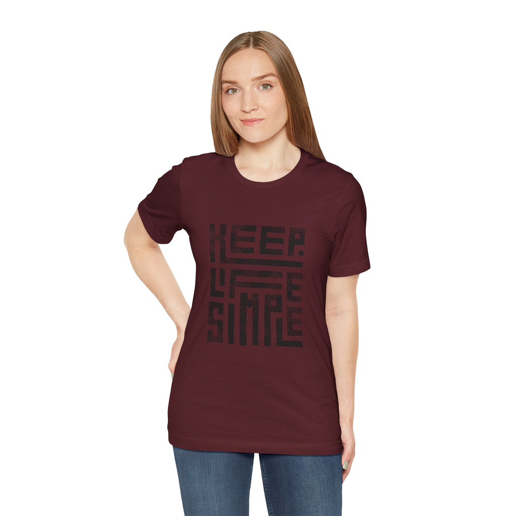 Keep Life Simple Tee | Unisex Jersey Shirt for Minimalists, Casual Wear, Everyday Fashion, Relaxed Style, Gift Idea