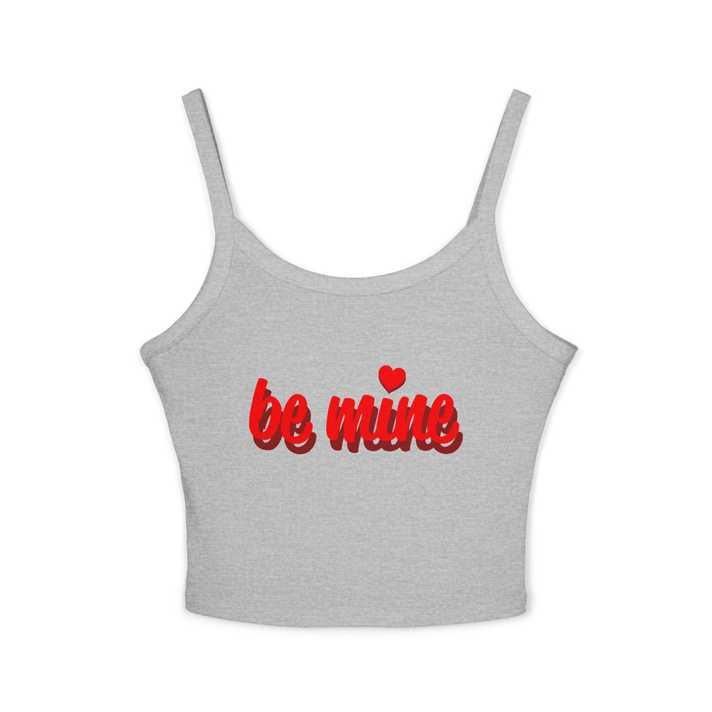 Romantic Spaghetti Strap Tank Top | 'Be Mine' Design for Valentine's Day, Cute Summer Top, Gift for Her, Casual Wear, Love Shirt