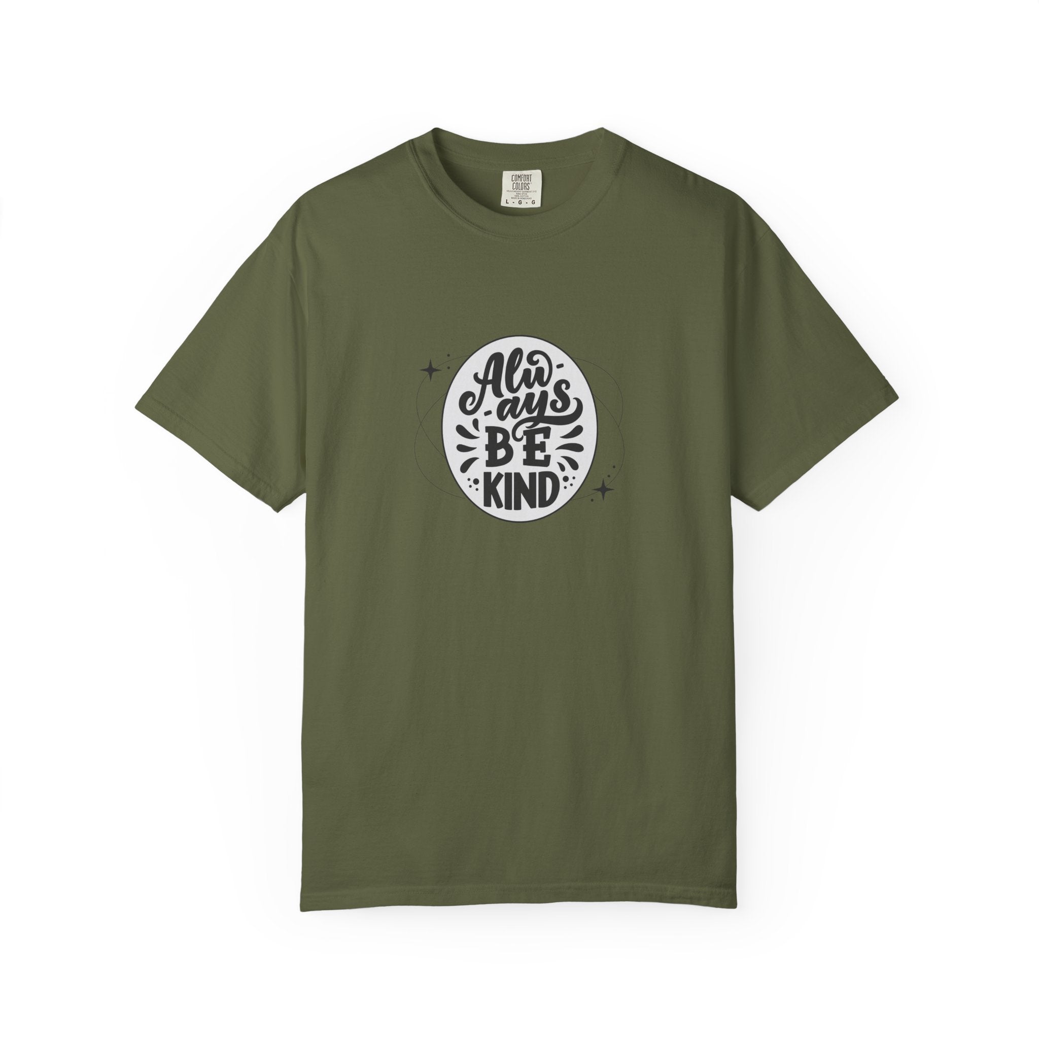 Garment-Dyed T-Shirt: Always Be Kind, Positive Vibes Tee, Gift for Friends, Motivational Apparel, Casual Wear, Kindness Reminder
