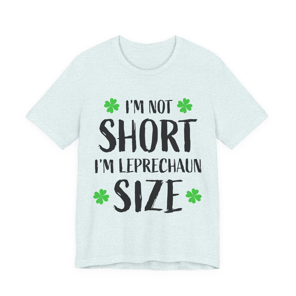 St. Patrick's Day Tee, Leprechaun Size Shirt, Unisex Graphic Tee, Funny Irish T-shirt, Short Stature Humor Apparel