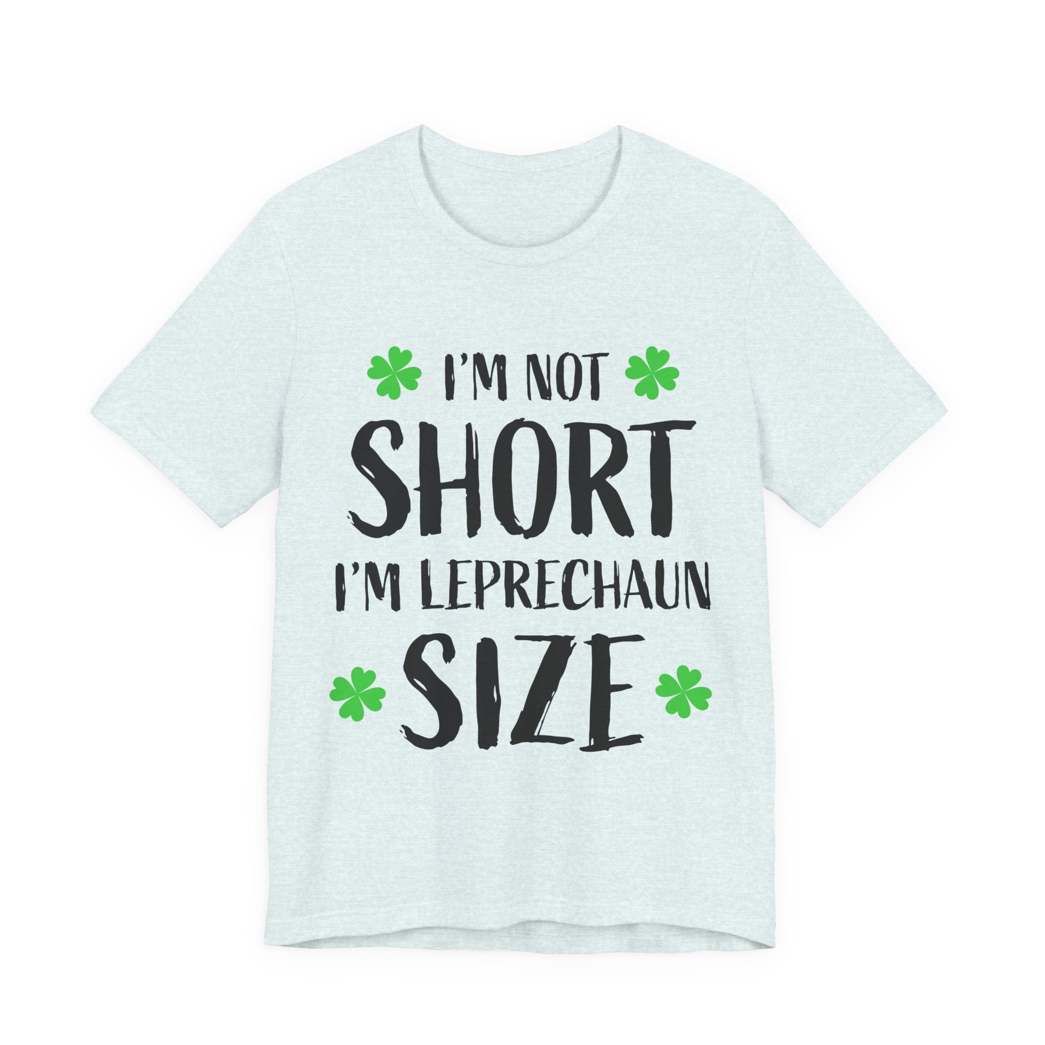 St. Patrick's Day Tee, Leprechaun Size Shirt, Unisex Graphic Tee, Funny Irish T-shirt, Short Stature Humor Apparel