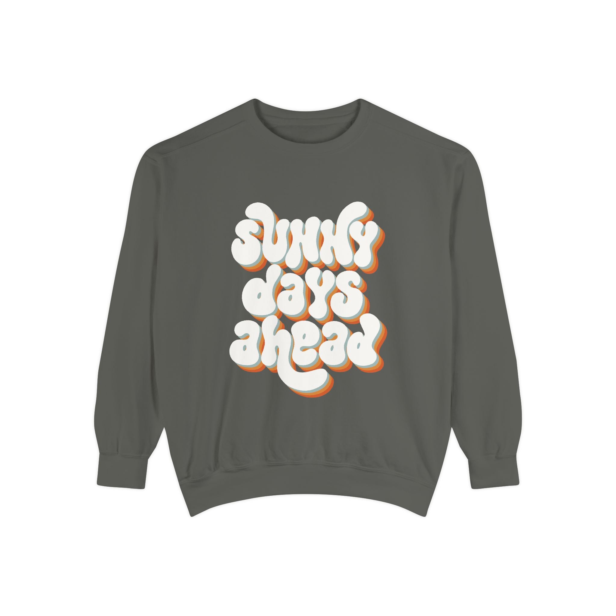Sunny Days Ahead Unisex Garment-Dyed Sweatshirt, Cozy Pullover, Casual Outfit, Spring Fashion, Gift for Friends