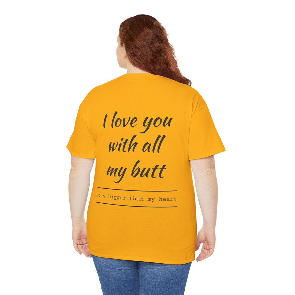 Unisex Heavy Cotton Tee: 'I Love You with All My Butt' Fun Graphic Shirt, Gift for Couples, Quirky Humor Tee, Valentine's Day, Anniversary