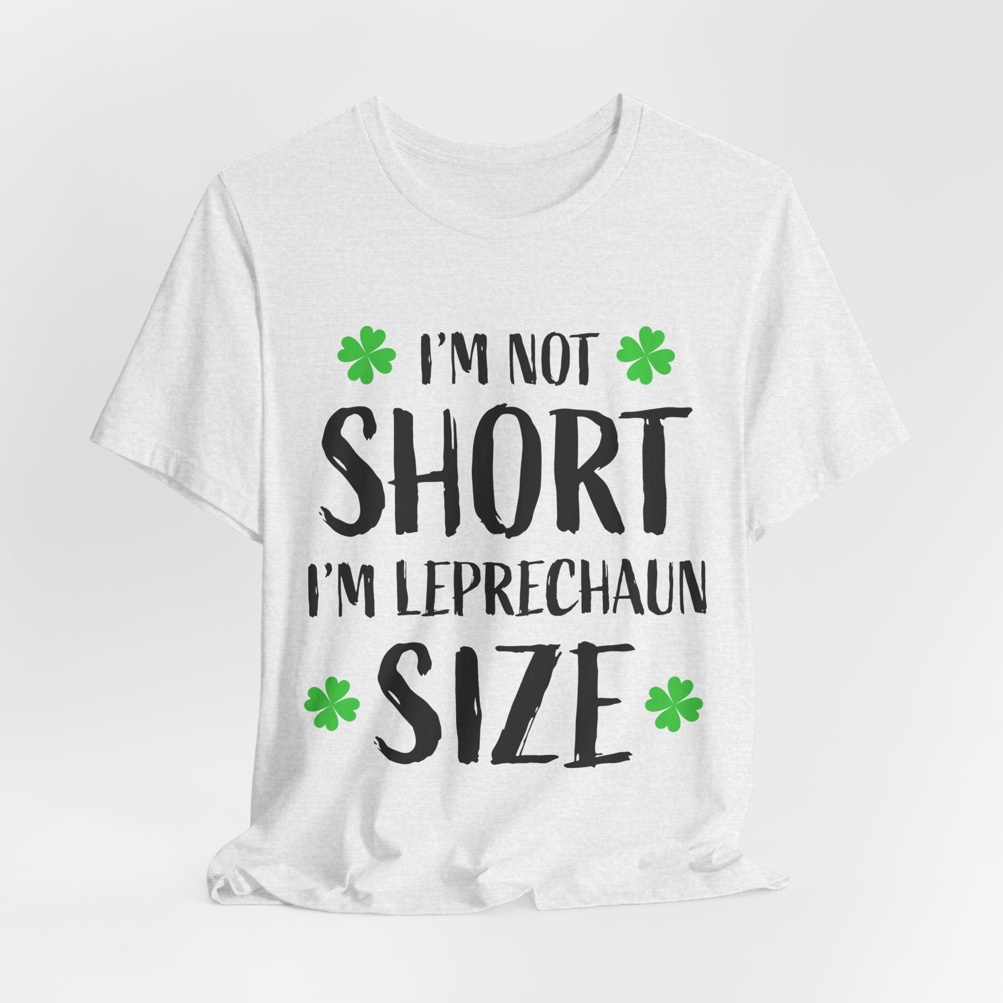 St. Patrick's Day Tee, Leprechaun Size Shirt, Unisex Graphic Tee, Funny Irish T-shirt, Short Stature Humor Apparel