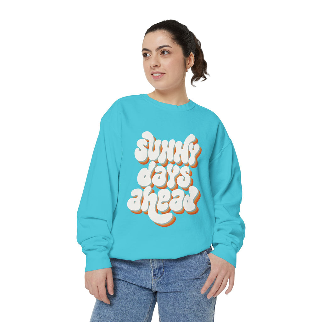 Sunny Days Ahead Unisex Garment-Dyed Sweatshirt, Cozy Pullover, Casual Outfit, Spring Fashion, Gift for Friends