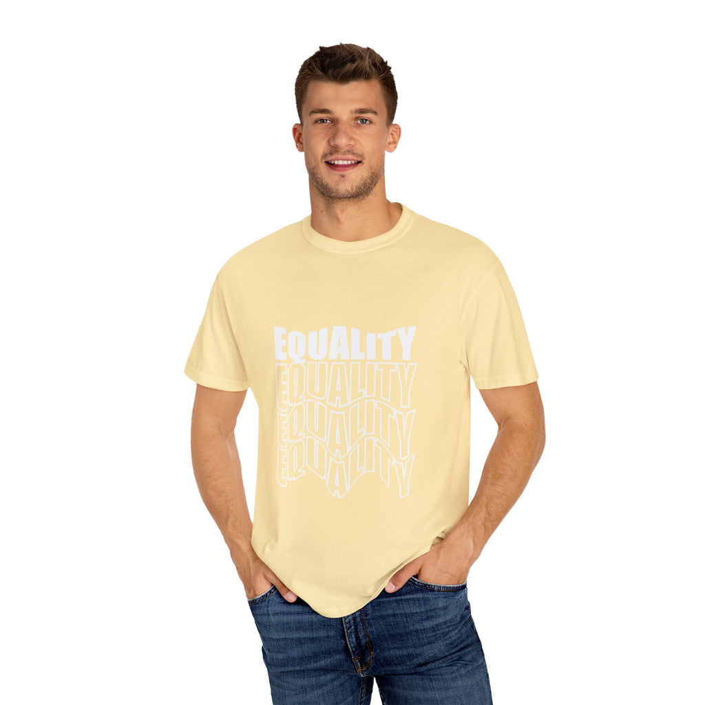 Equality Unisex Garment-Dyed T-shirt | Bold Statement Tee, LGBTQ+ Pride Apparel, Casual Wear, Gift for Activists, Equality Awareness