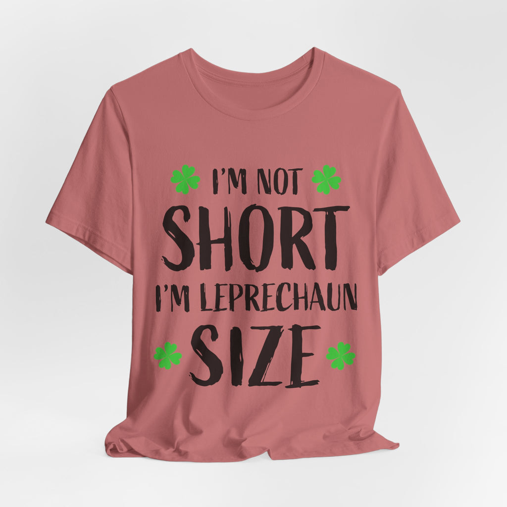 St. Patrick's Day Tee, Leprechaun Size Shirt, Unisex Graphic Tee, Funny Irish T-shirt, Short Stature Humor Apparel
