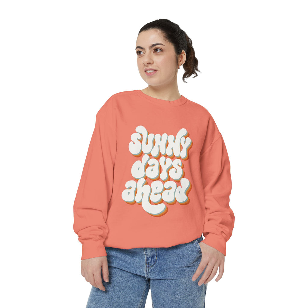 Sunny Days Ahead Unisex Garment-Dyed Sweatshirt, Cozy Pullover, Casual Outfit, Spring Fashion, Gift for Friends
