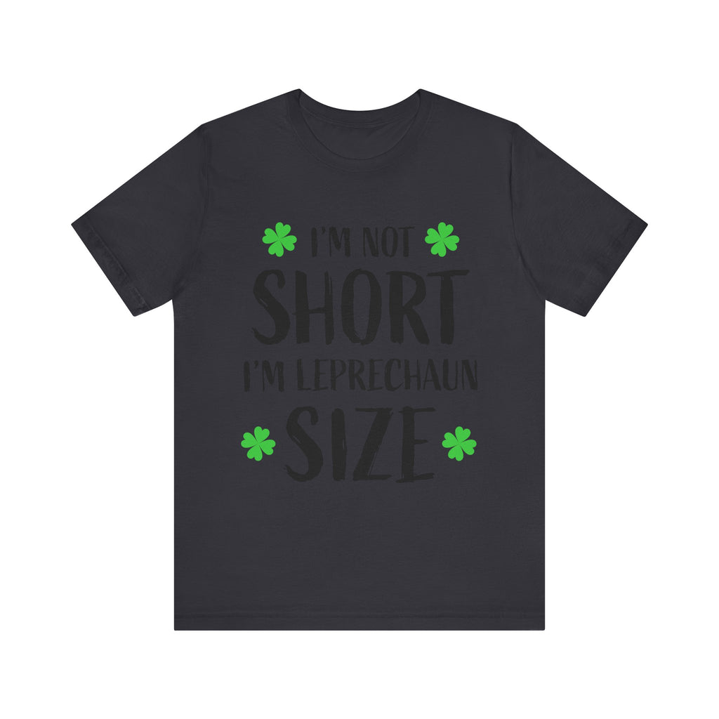 St. Patrick's Day Tee, Leprechaun Size Shirt, Unisex Graphic Tee, Funny Irish T-shirt, Short Stature Humor Apparel