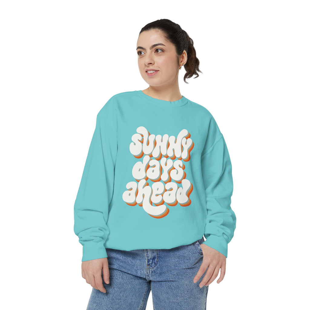 Sunny Days Ahead Unisex Garment-Dyed Sweatshirt, Cozy Pullover, Casual Outfit, Spring Fashion, Gift for Friends