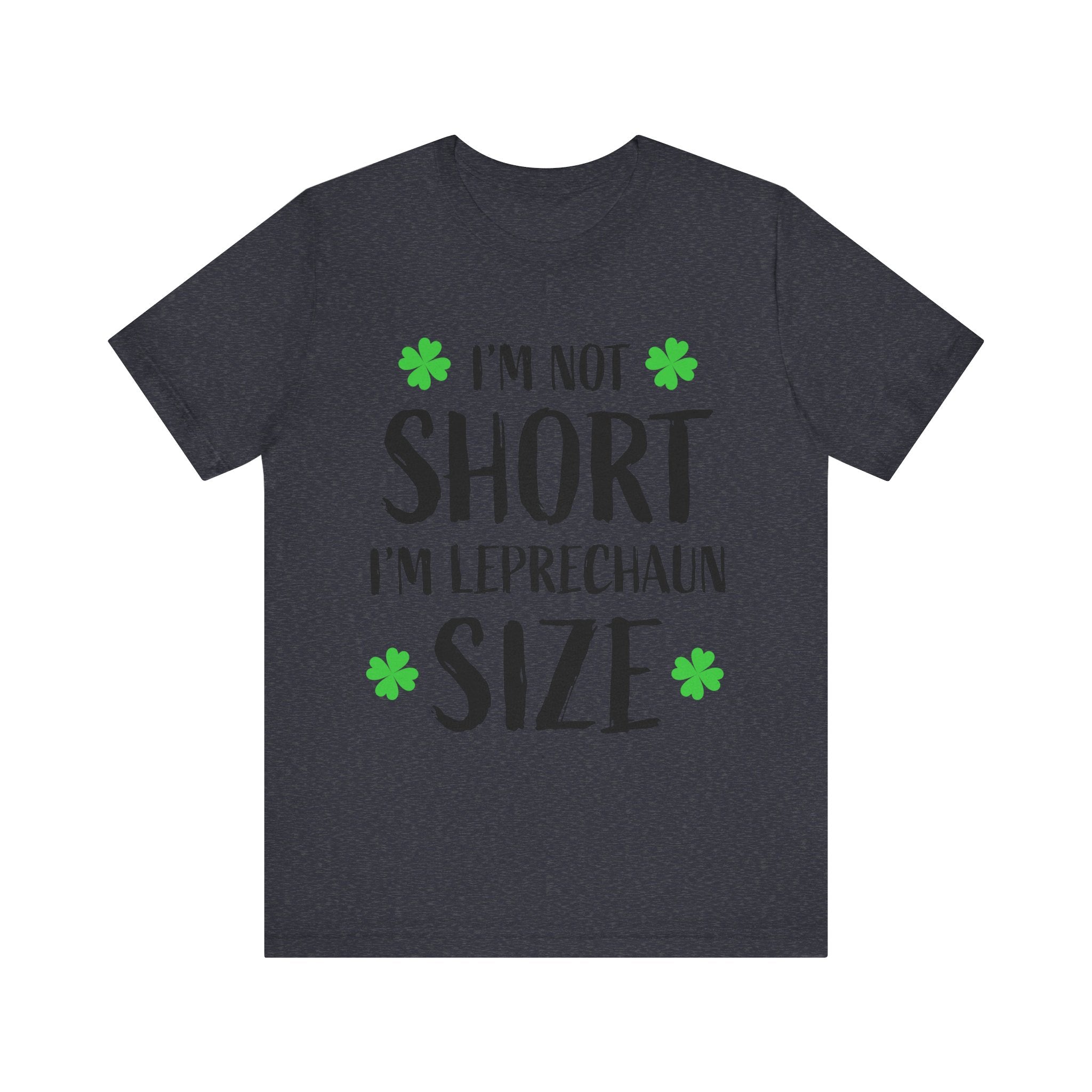 St. Patrick's Day Tee, Leprechaun Size Shirt, Unisex Graphic Tee, Funny Irish T-shirt, Short Stature Humor Apparel