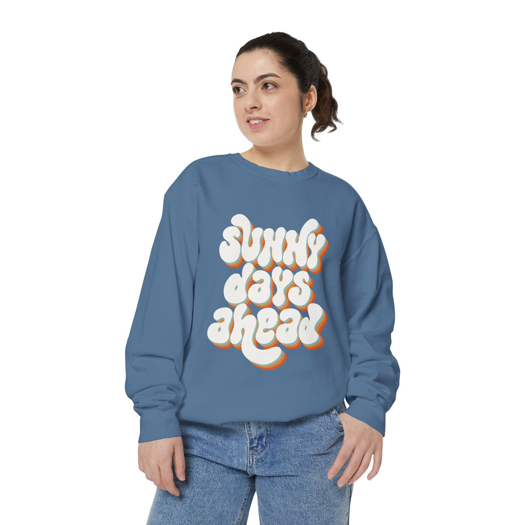 Sunny Days Ahead Unisex Garment-Dyed Sweatshirt, Cozy Pullover, Casual Outfit, Spring Fashion, Gift for Friends