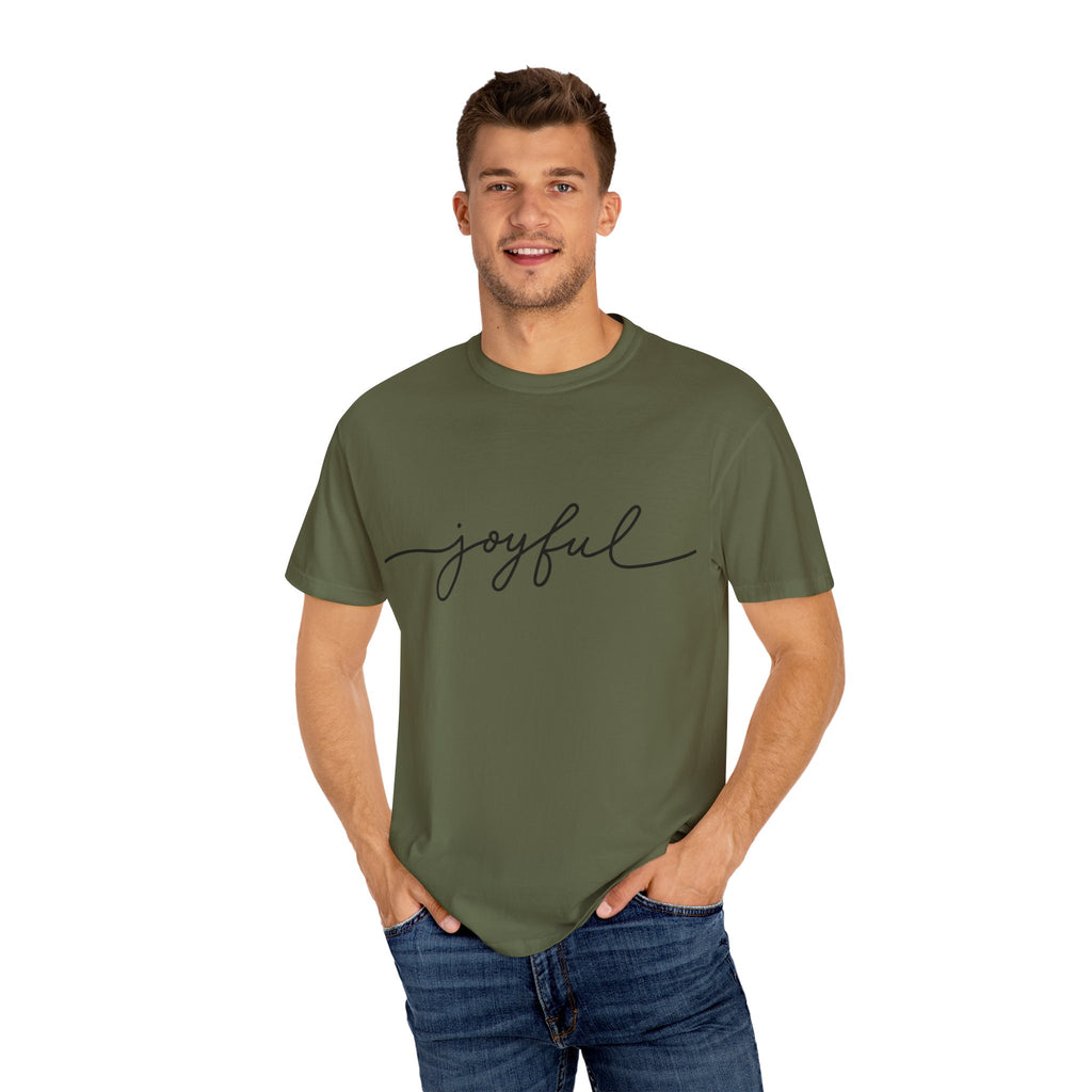 Joyful Unisex Garment-Dyed T-Shirt, Positive Vibes Shirt, Casual Everyday Tee, Gift for Friends, Birthday Celebration Top