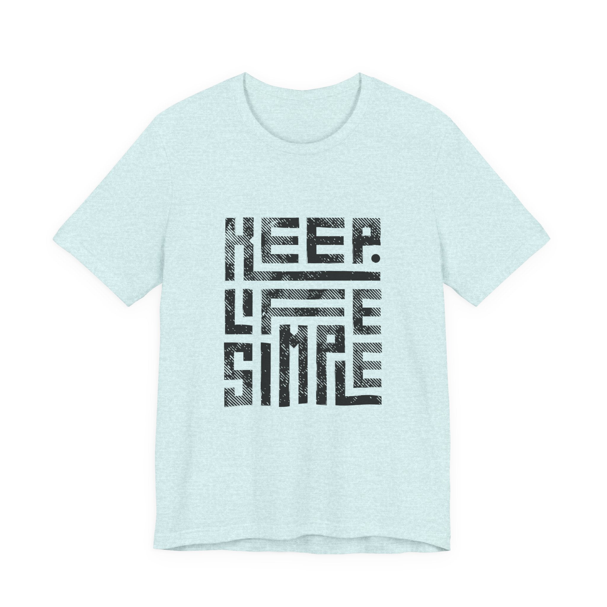 Keep Life Simple Tee | Unisex Jersey Shirt for Minimalists, Casual Wear, Everyday Fashion, Relaxed Style, Gift Idea