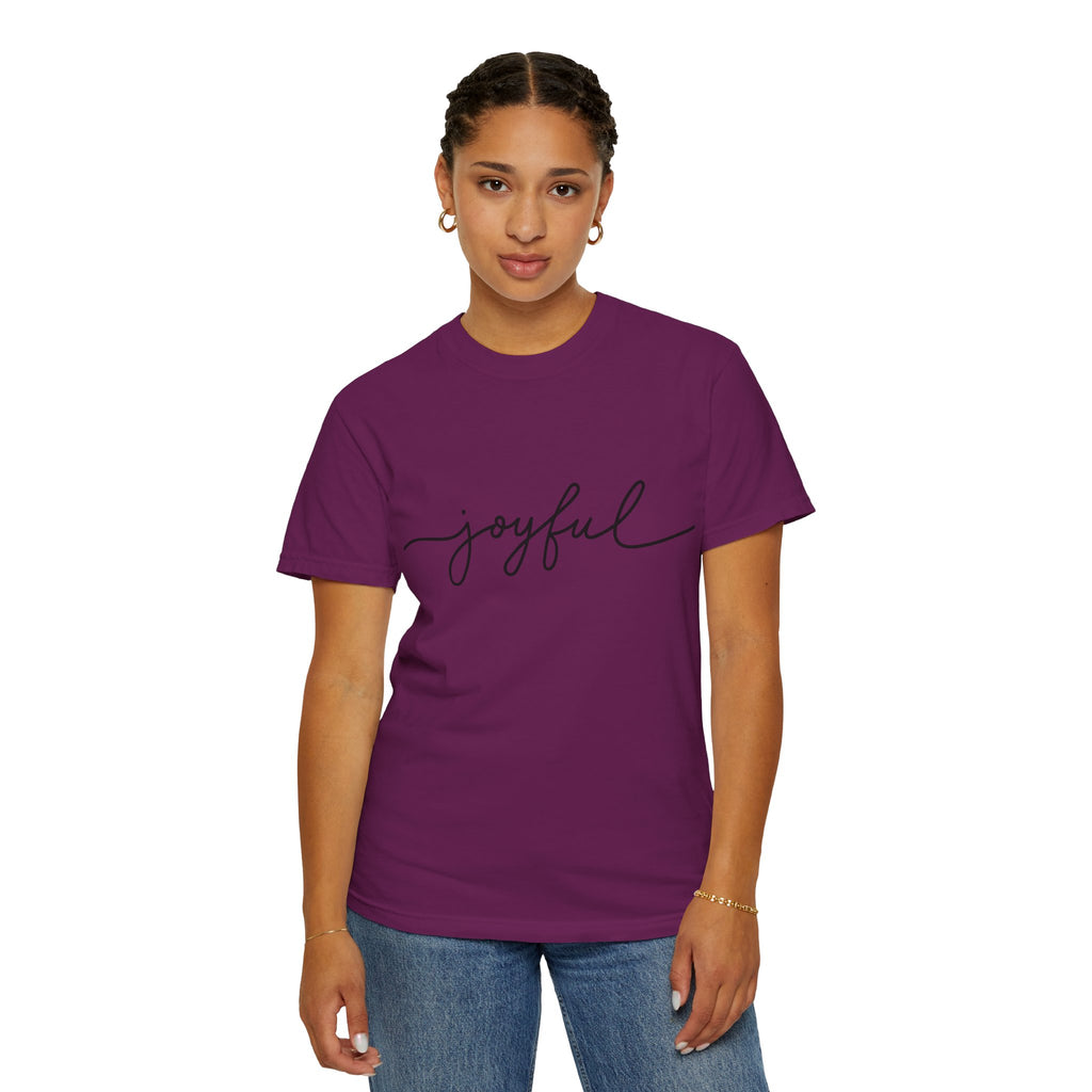 Joyful Unisex Garment-Dyed T-Shirt, Positive Vibes Shirt, Casual Everyday Tee, Gift for Friends, Birthday Celebration Top
