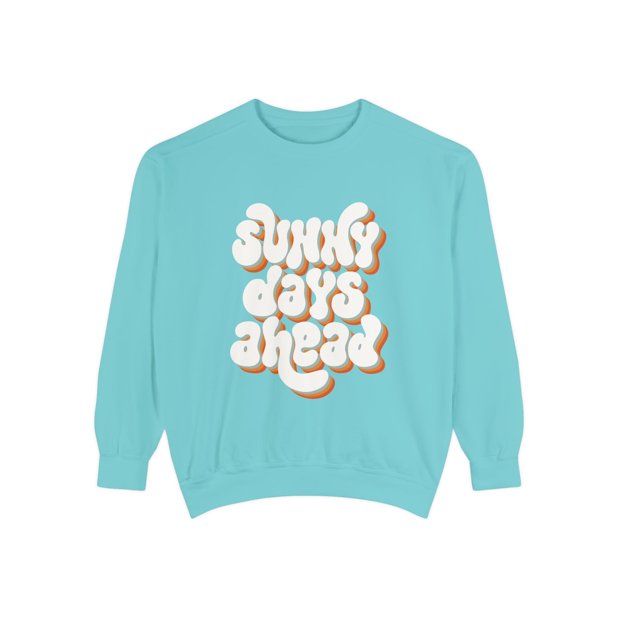 Sunny Days Ahead Unisex Garment-Dyed Sweatshirt, Cozy Pullover, Casual Outfit, Spring Fashion, Gift for Friends