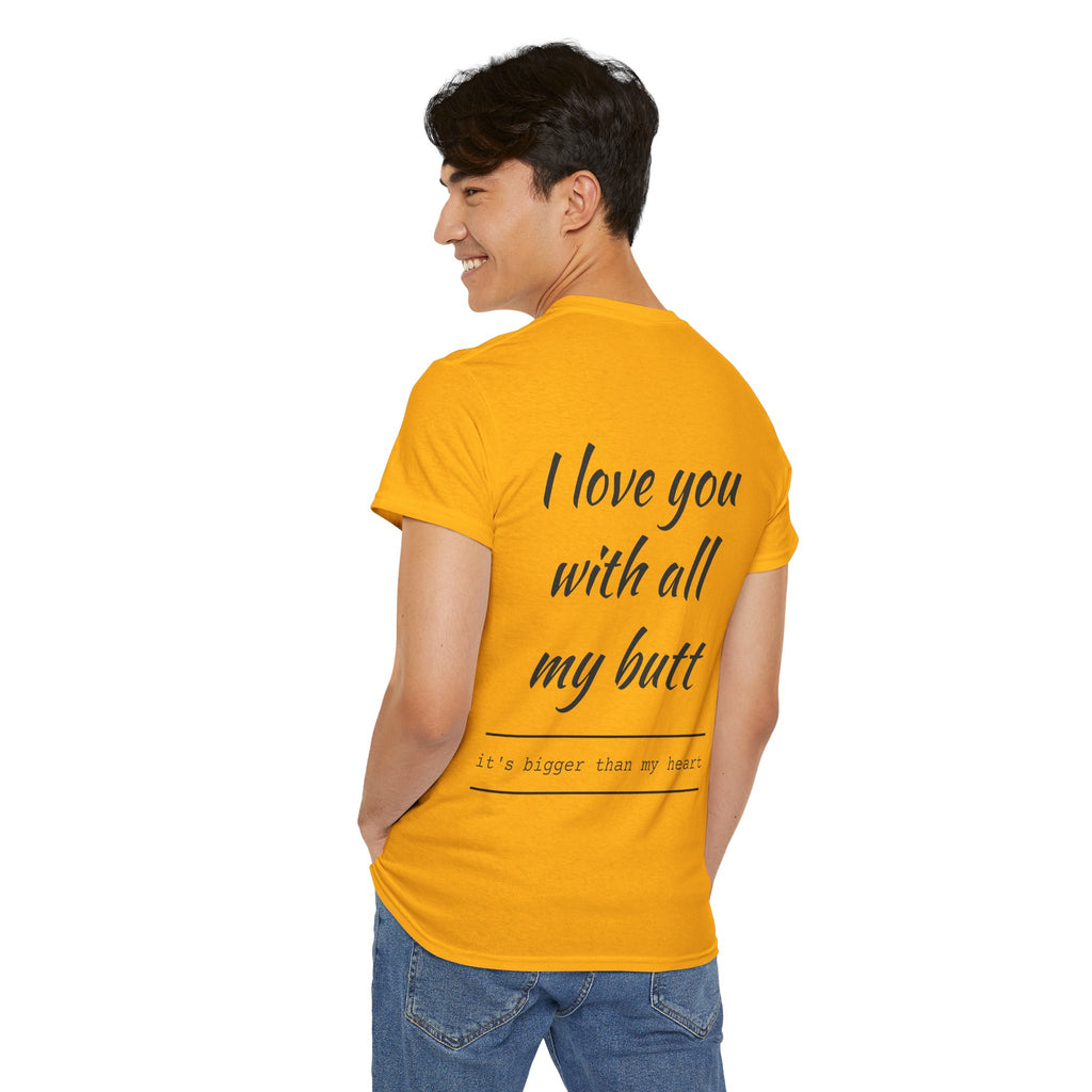 Unisex Heavy Cotton Tee: 'I Love You with All My Butt' Fun Graphic Shirt, Gift for Couples, Quirky Humor Tee, Valentine's Day, Anniversary