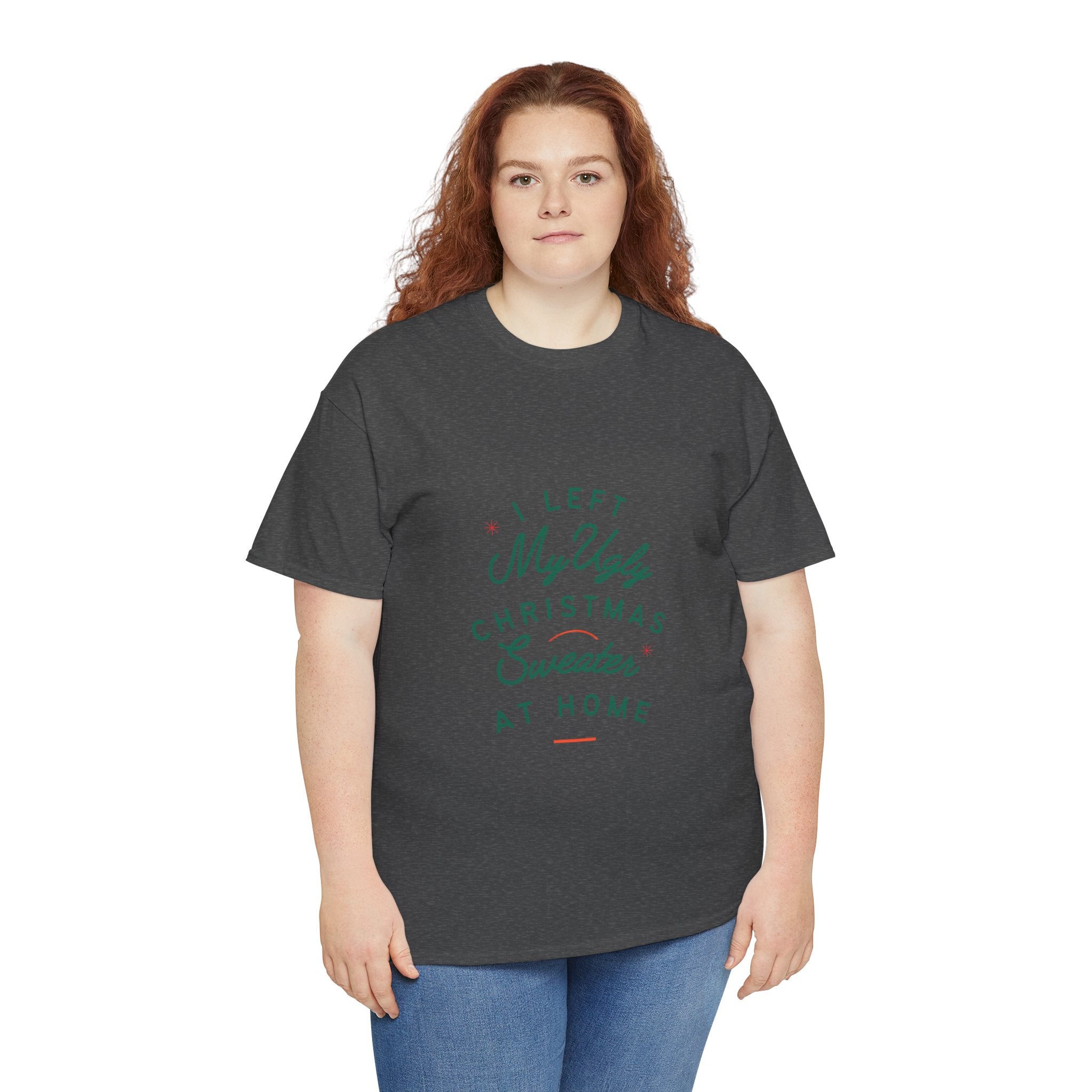 Christmas T-Shirt “I Left My Ugly Christmas Sweater at Home” – Funny Holiday Tee