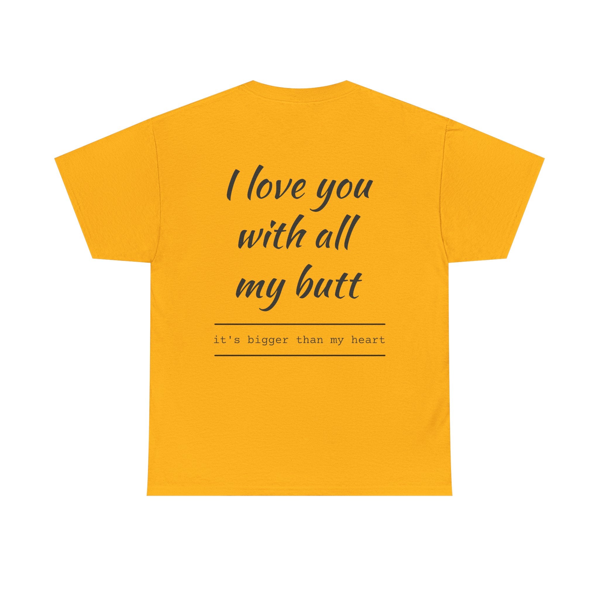 Unisex Heavy Cotton Tee: 'I Love You with All My Butt' Fun Graphic Shirt, Gift for Couples, Quirky Humor Tee, Valentine's Day, Anniversary