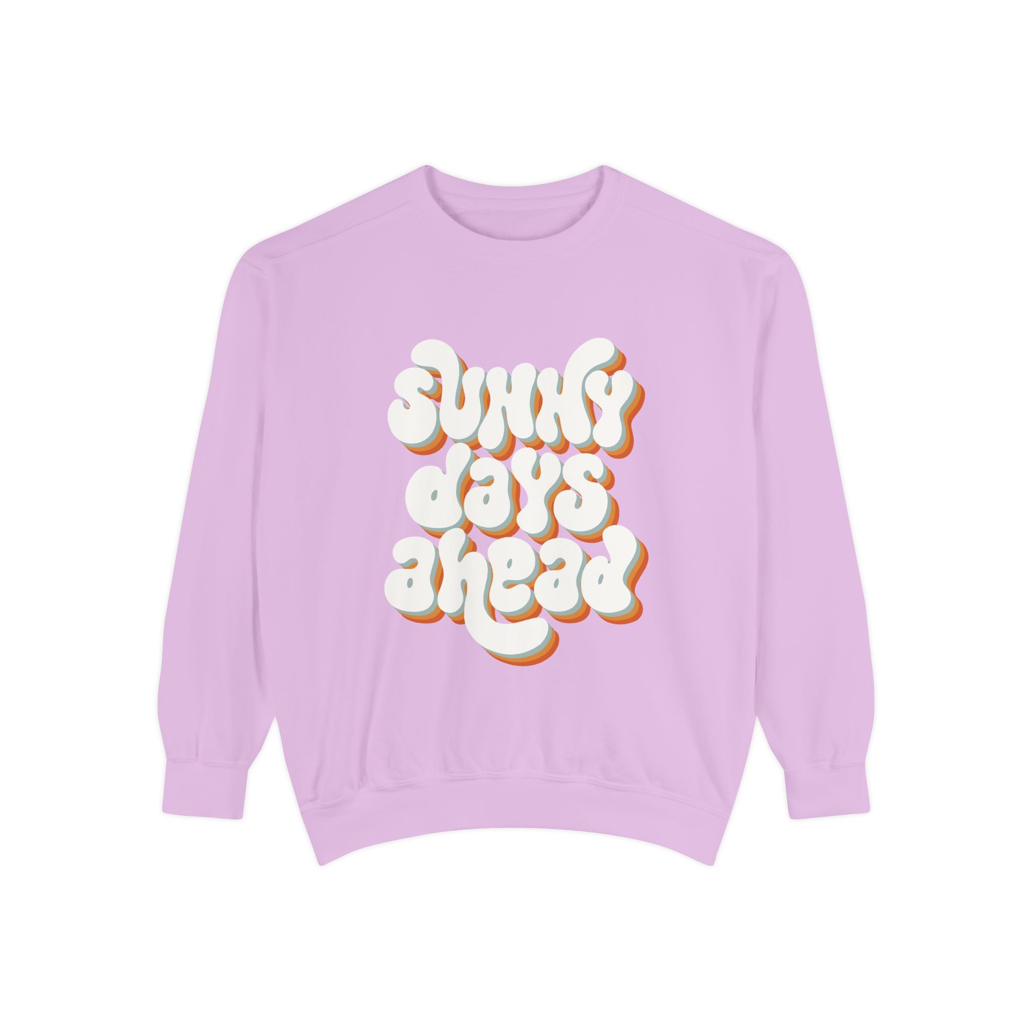 Sunny Days Ahead Unisex Garment-Dyed Sweatshirt, Cozy Pullover, Casual Outfit, Spring Fashion, Gift for Friends
