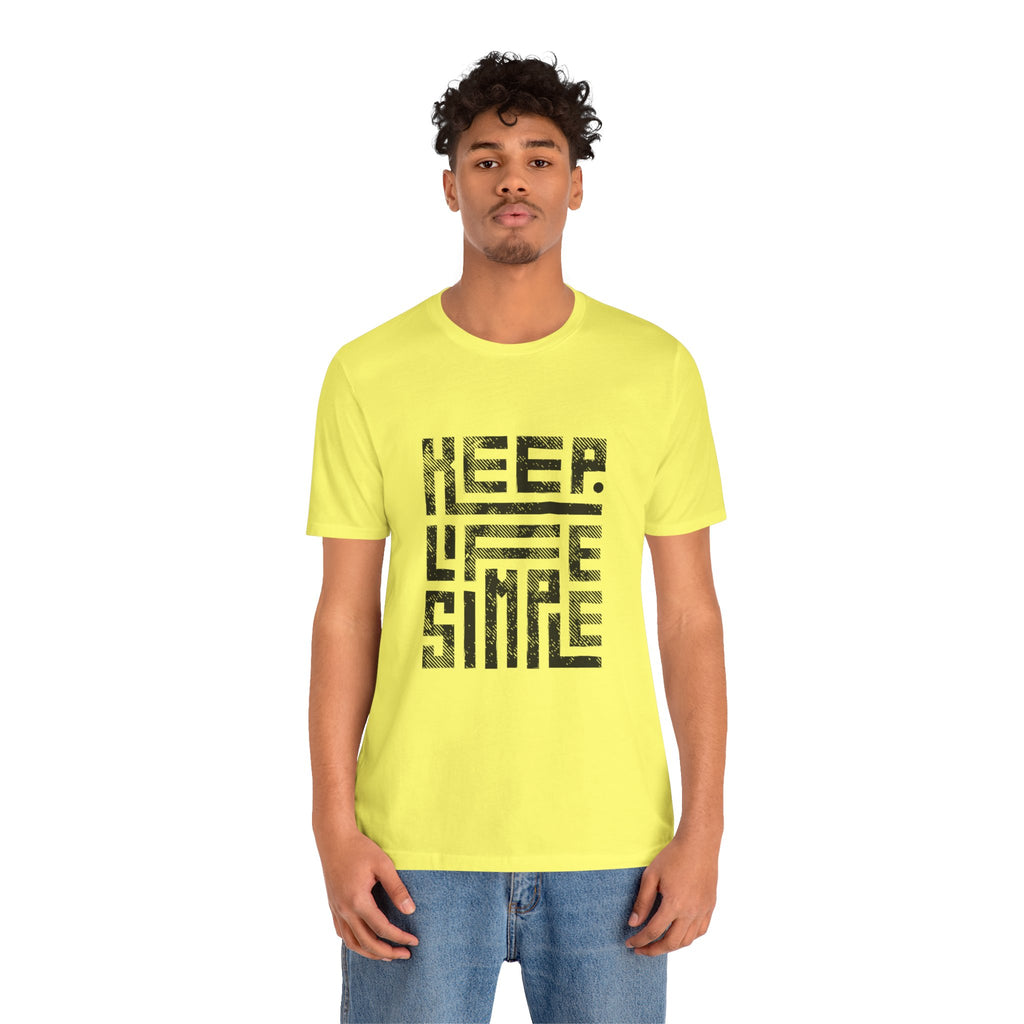 Keep Life Simple Tee | Unisex Jersey Shirt for Minimalists, Casual Wear, Everyday Fashion, Relaxed Style, Gift Idea
