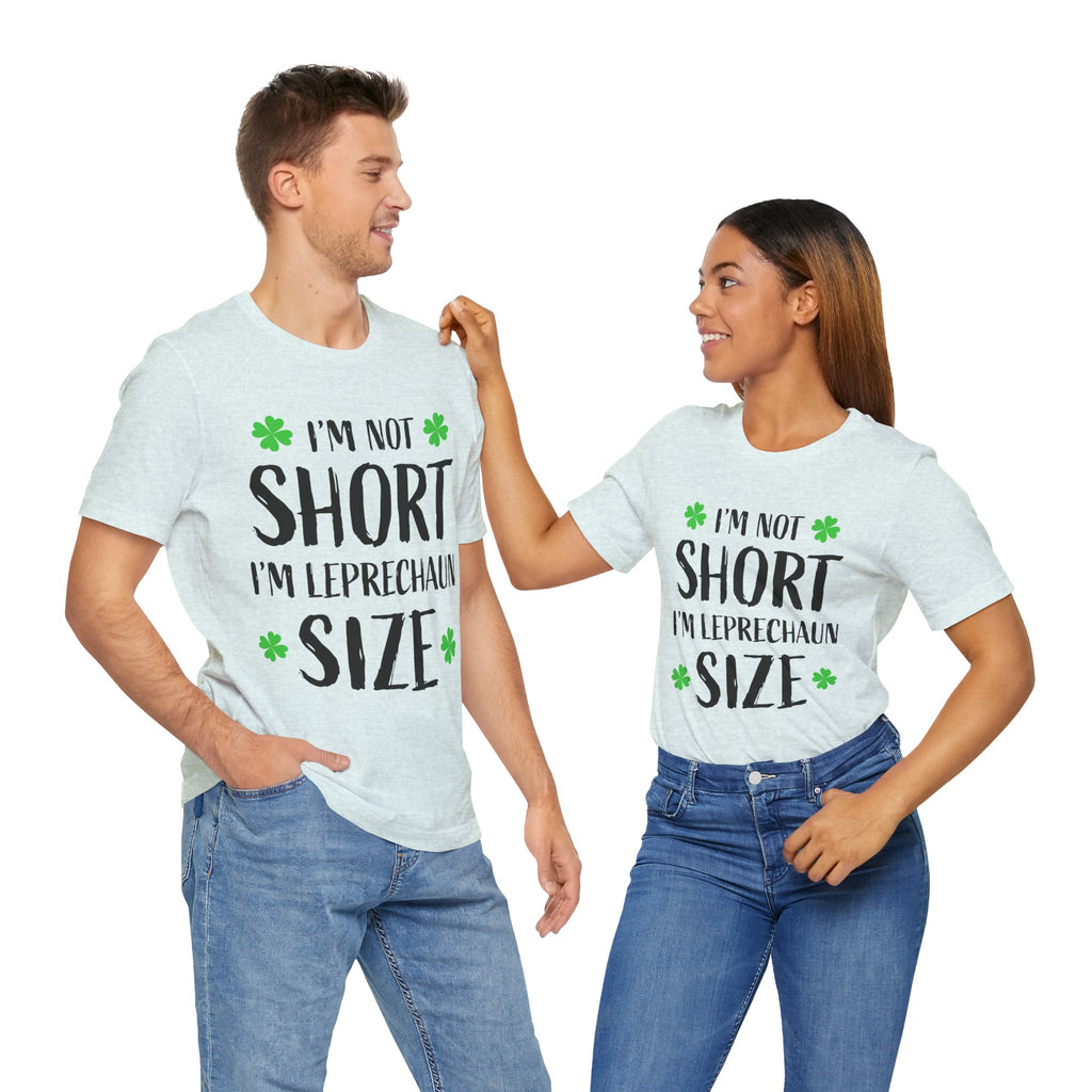 St. Patrick's Day Tee, Leprechaun Size Shirt, Unisex Graphic Tee, Funny Irish T-shirt, Short Stature Humor Apparel