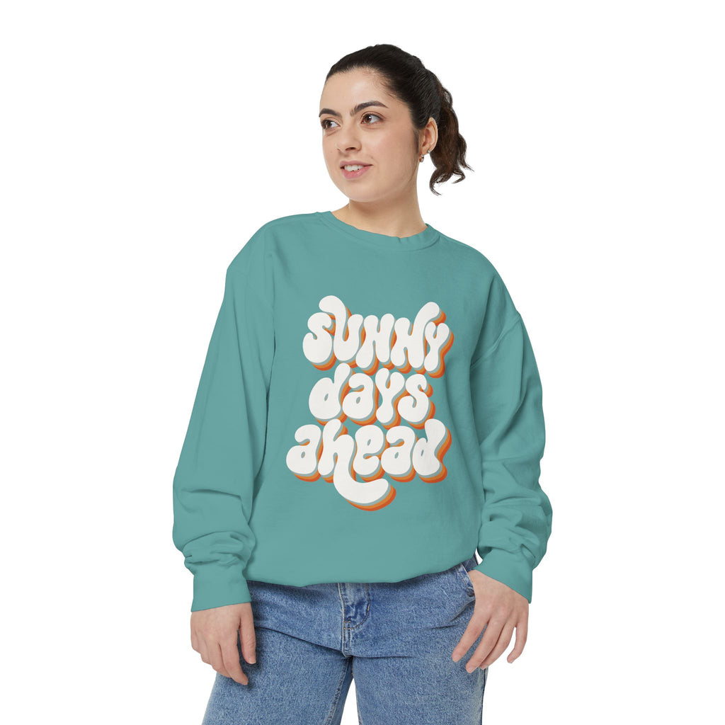 Sunny Days Ahead Unisex Garment-Dyed Sweatshirt, Cozy Pullover, Casual Outfit, Spring Fashion, Gift for Friends
