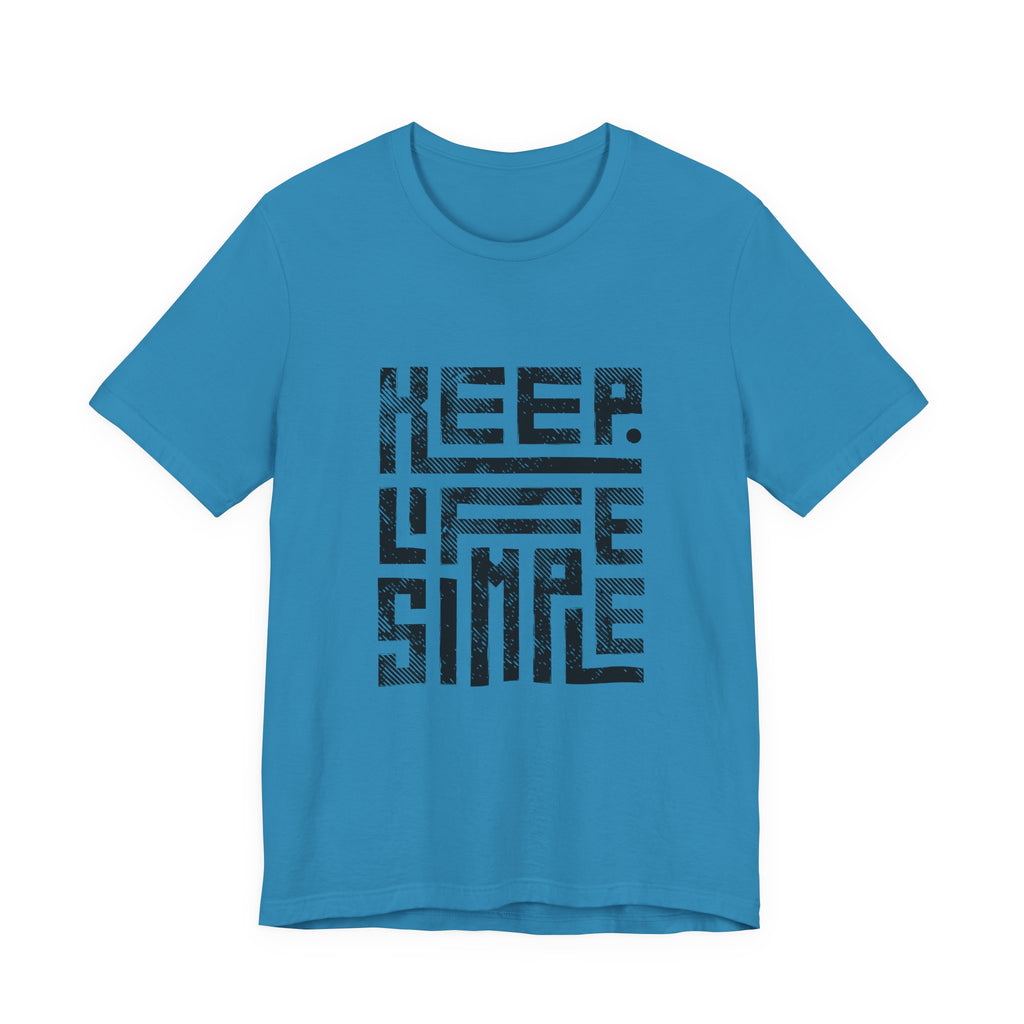 Keep Life Simple Tee | Unisex Jersey Shirt for Minimalists, Casual Wear, Everyday Fashion, Relaxed Style, Gift Idea