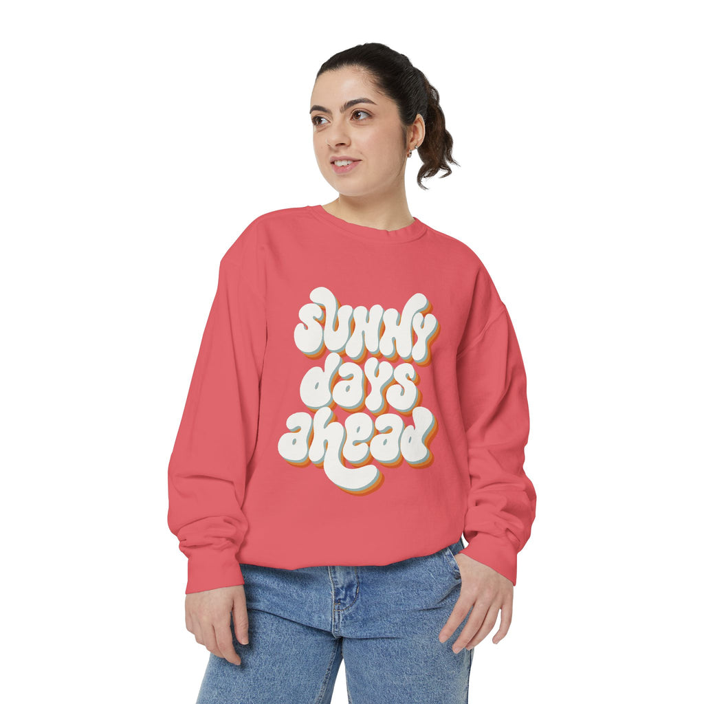 Sunny Days Ahead Unisex Garment-Dyed Sweatshirt, Cozy Pullover, Casual Outfit, Spring Fashion, Gift for Friends