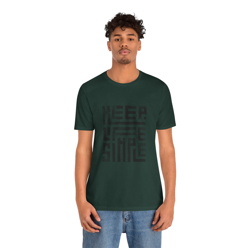 Keep Life Simple Tee | Unisex Jersey Shirt for Minimalists, Casual Wear, Everyday Fashion, Relaxed Style, Gift Idea