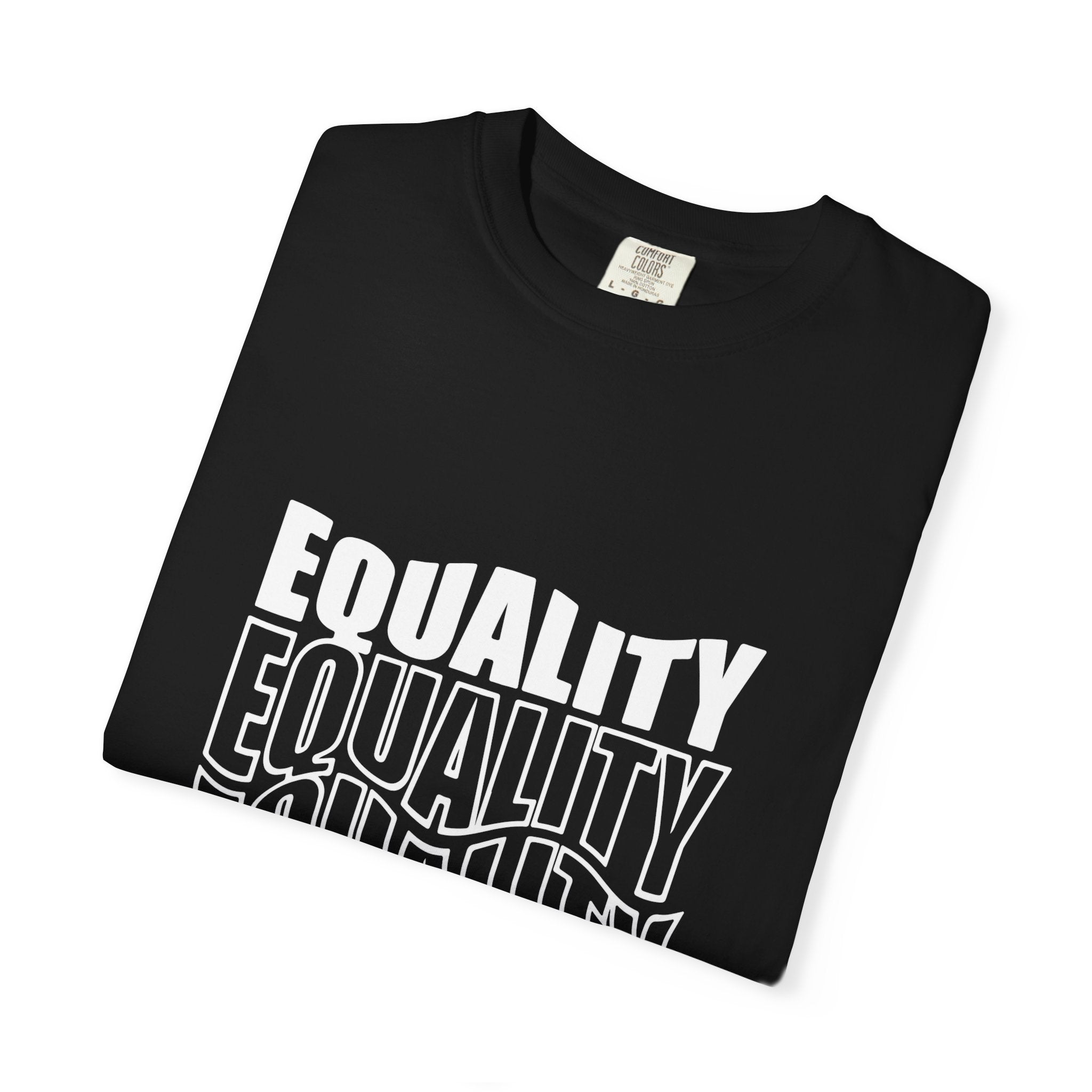 Equality Unisex Garment-Dyed T-shirt | Bold Statement Tee, LGBTQ+ Pride Apparel, Casual Wear, Gift for Activists, Equality Awareness
