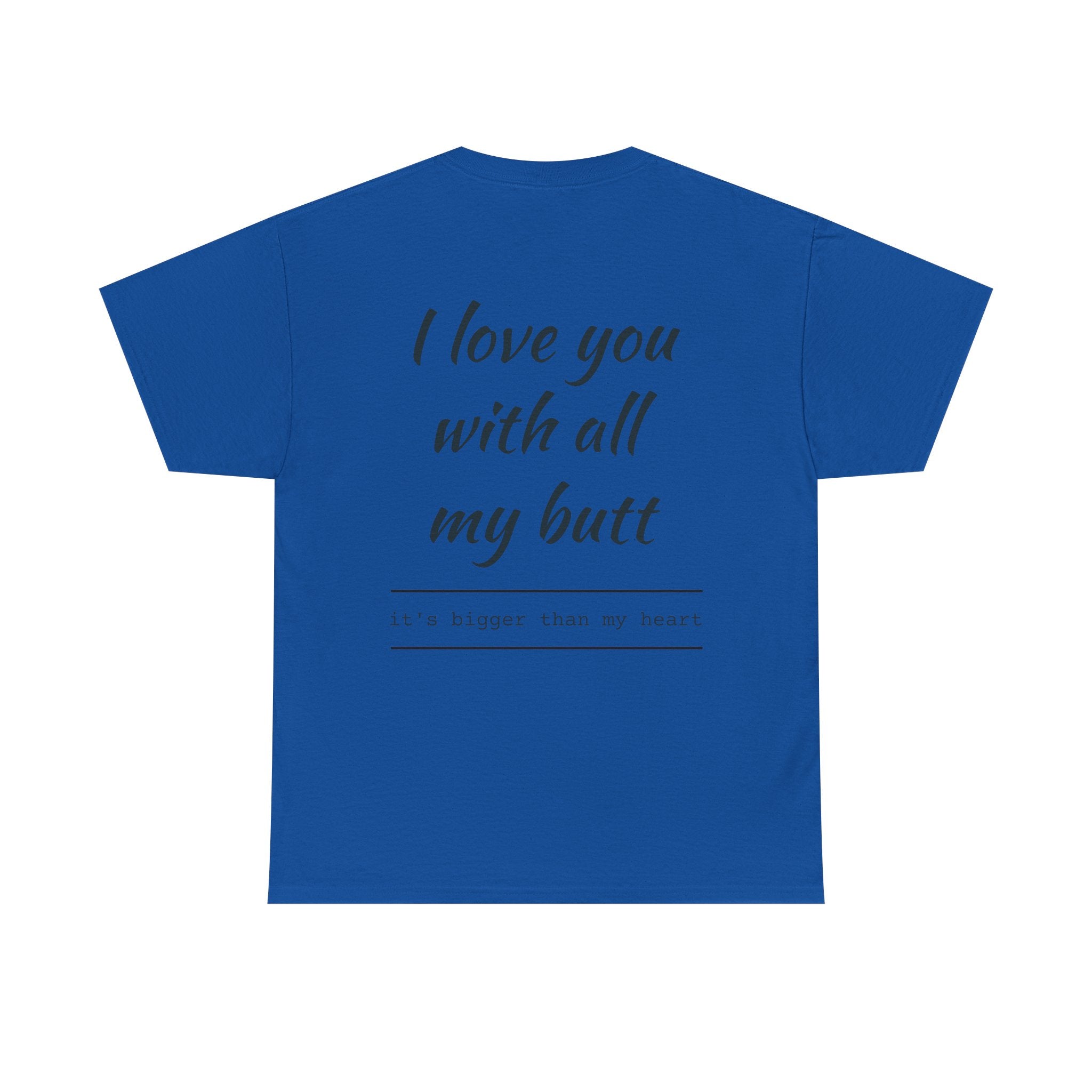 Unisex Heavy Cotton Tee: 'I Love You with All My Butt' Fun Graphic Shirt, Gift for Couples, Quirky Humor Tee, Valentine's Day, Anniversary