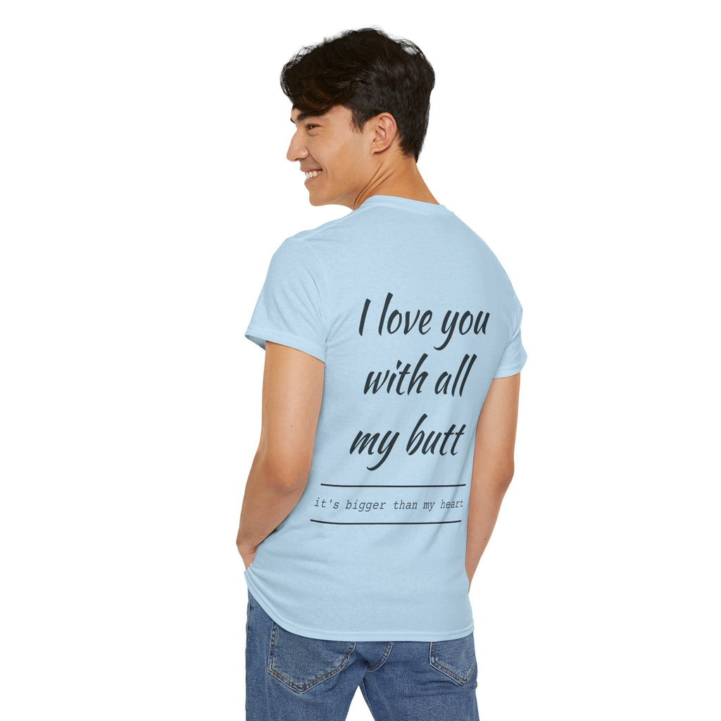 Unisex Heavy Cotton Tee: 'I Love You with All My Butt' Fun Graphic Shirt, Gift for Couples, Quirky Humor Tee, Valentine's Day, Anniversary