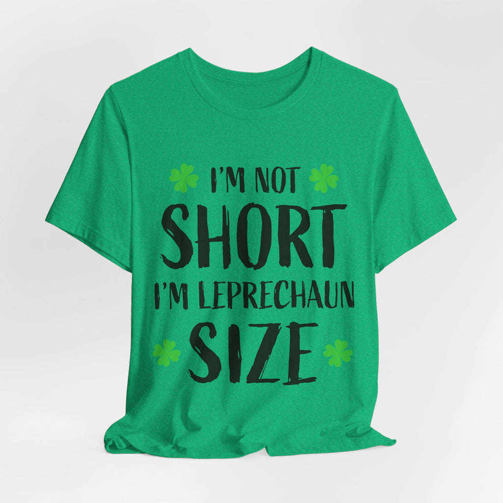 St. Patrick's Day Tee, Leprechaun Size Shirt, Unisex Graphic Tee, Funny Irish T-shirt, Short Stature Humor Apparel