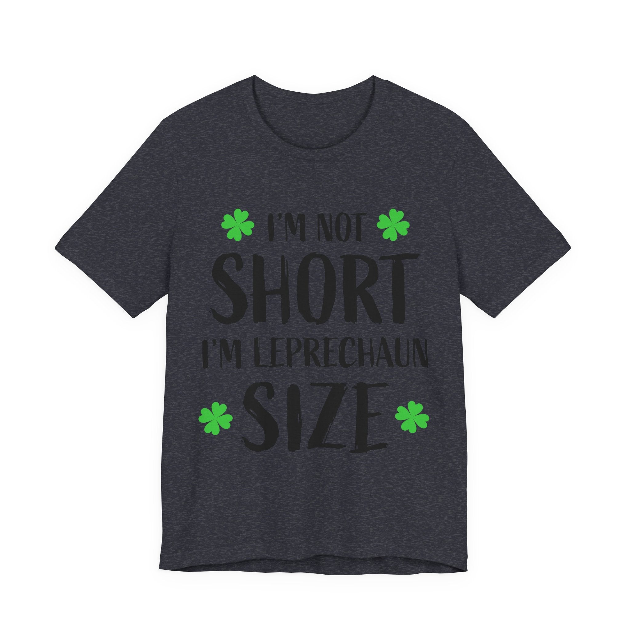 St. Patrick's Day Tee, Leprechaun Size Shirt, Unisex Graphic Tee, Funny Irish T-shirt, Short Stature Humor Apparel